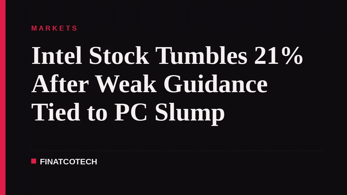 Intel Stock Tumbles 21% After Weak Guidance Tied to PC Slump