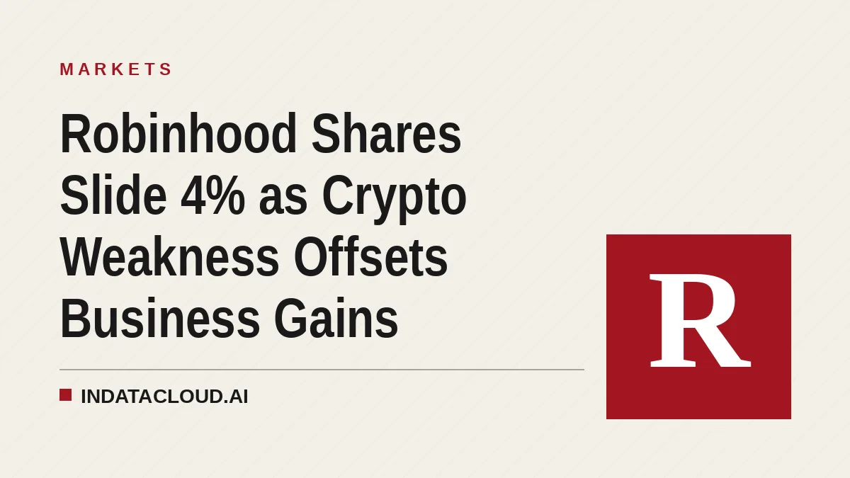 Robinhood Shares Slide 4% as Crypto Weakness Offsets Business Gains