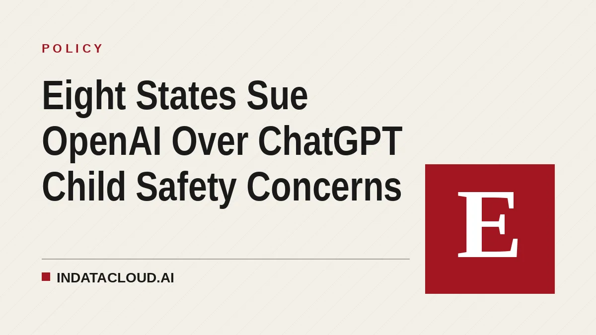 Eight States Sue OpenAI Over ChatGPT Child Safety Concerns