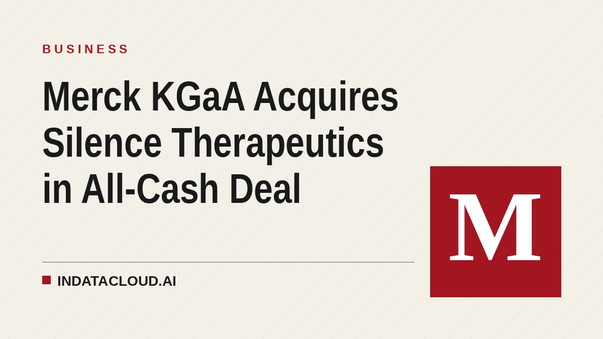 Merck KGaA Acquires Silence Therapeutics in All-Cash Deal