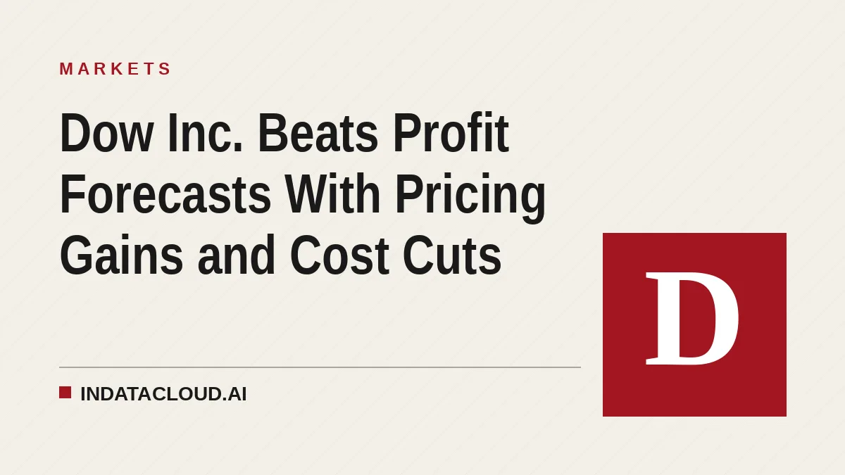 Dow Inc. Beats Profit Forecasts With Pricing Gains and Cost Cuts