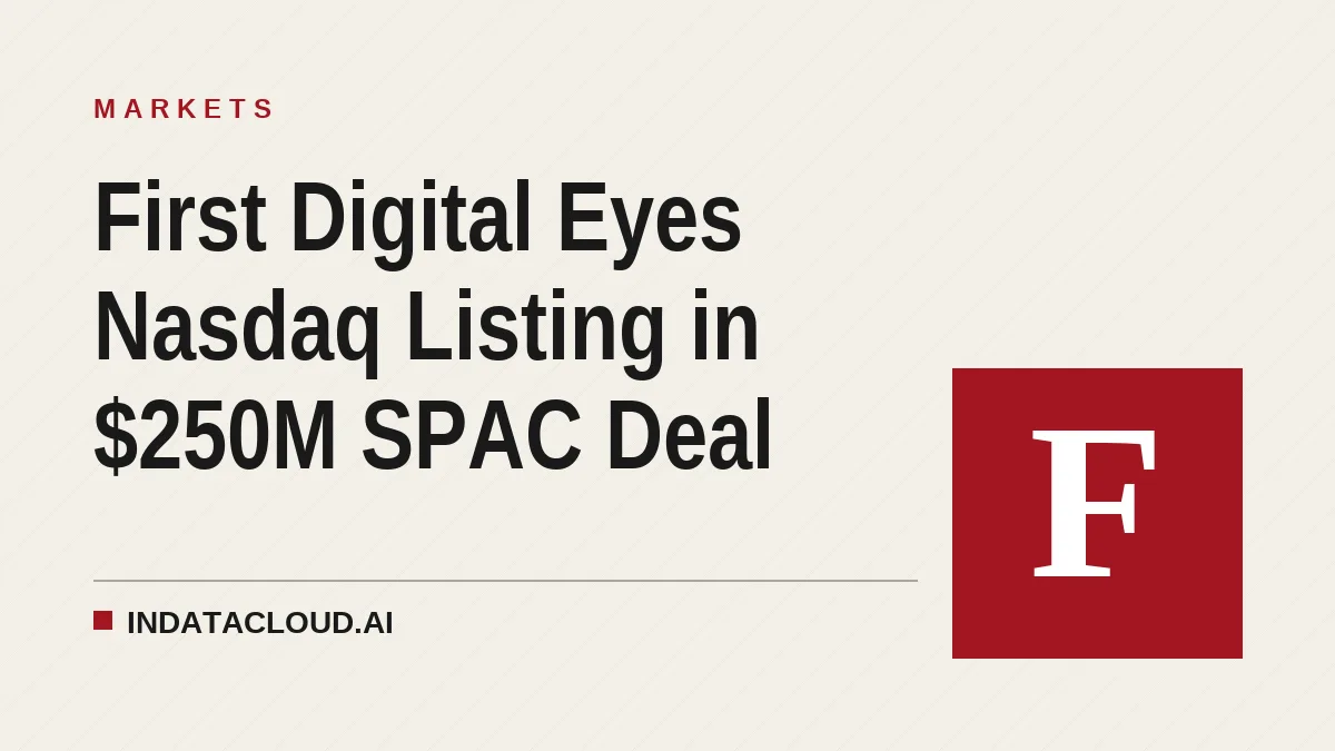First Digital Eyes Nasdaq Listing in $250M SPAC Deal