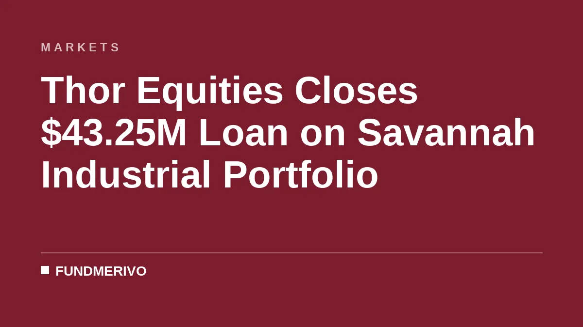 Thor Equities Closes $43.25M Loan on Savannah Industrial Portfolio
