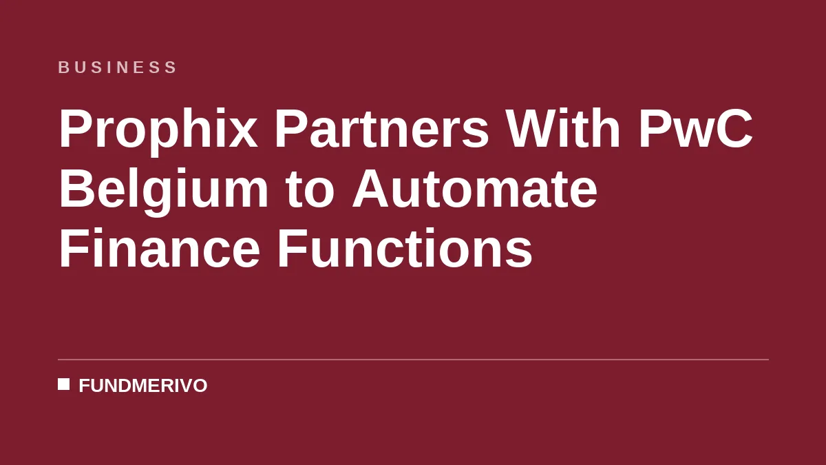 Prophix Partners With PwC Belgium to Automate Finance Functions