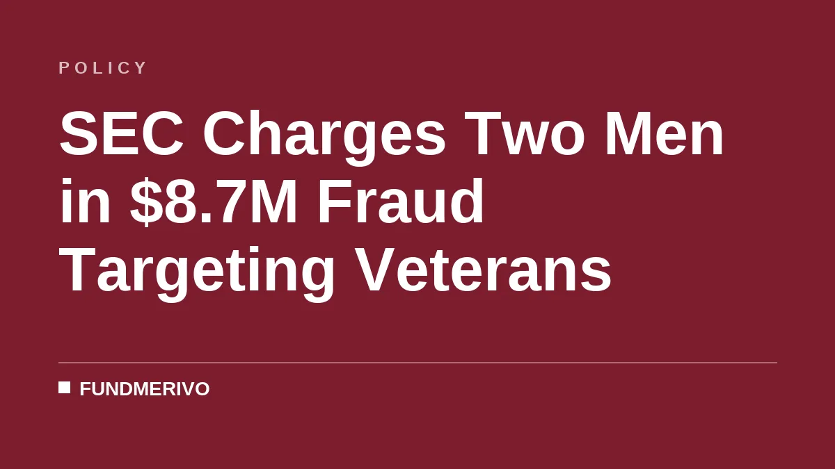SEC Charges Two Men in $8.7M Fraud Targeting Veterans