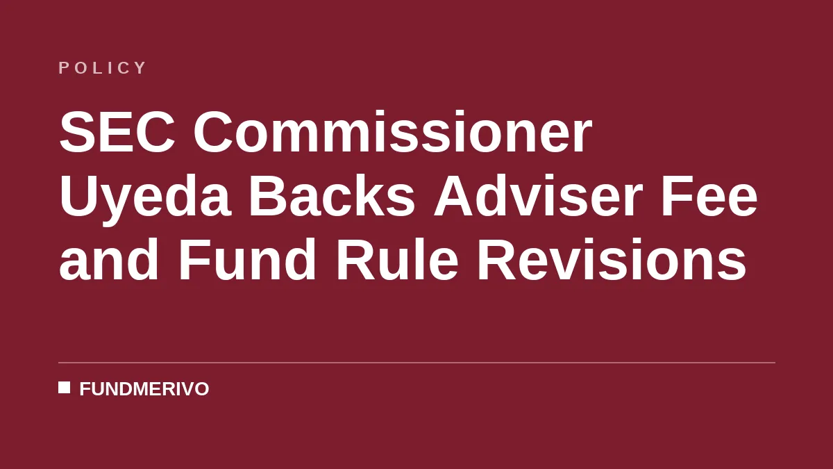 SEC Commissioner Uyeda Backs Adviser Fee and Fund Rule Revisions