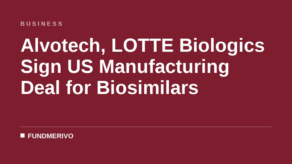 Alvotech, LOTTE Biologics Sign US Manufacturing Deal for Biosimilars