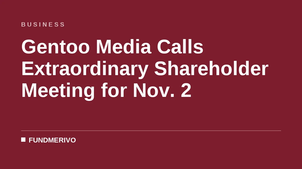 Gentoo Media Calls Extraordinary Shareholder Meeting for Nov. 2