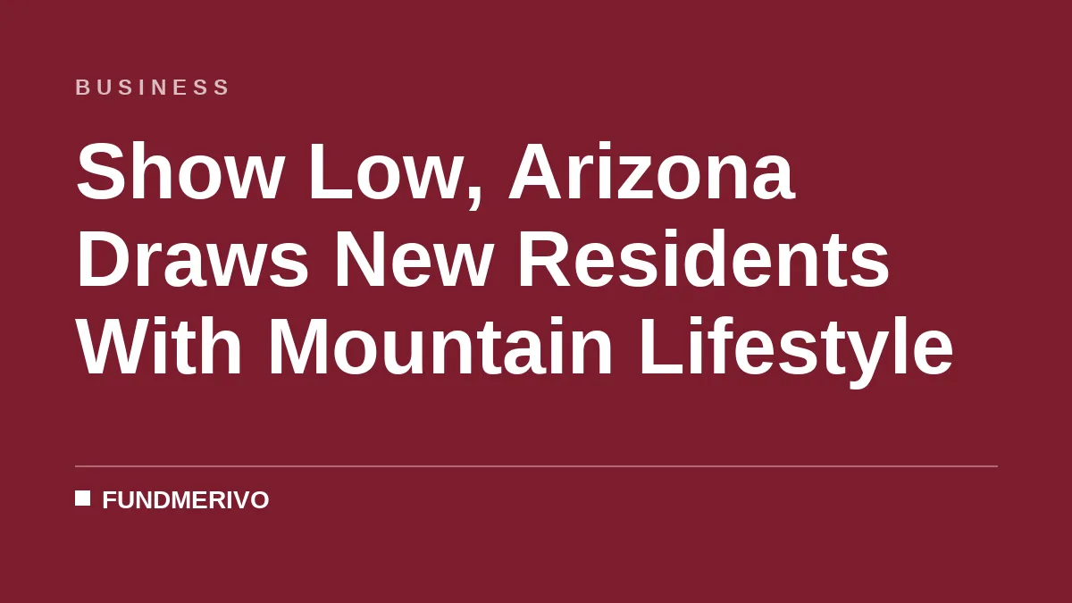 Show Low, Arizona Draws New Residents With Mountain Lifestyle