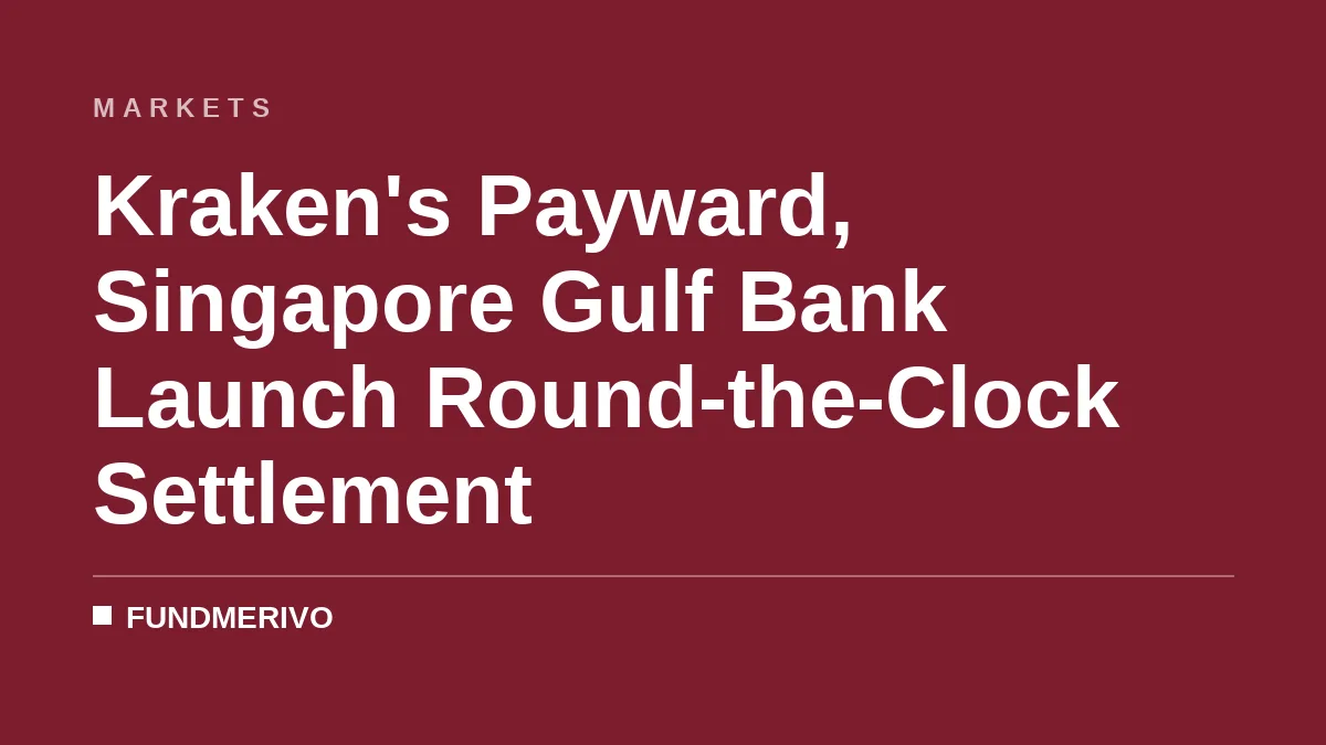 Kraken's Payward, Singapore Gulf Bank Launch Round-the-Clock Settlement