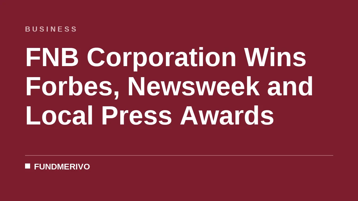 FNB Corporation Wins Forbes, Newsweek and Local Press Awards