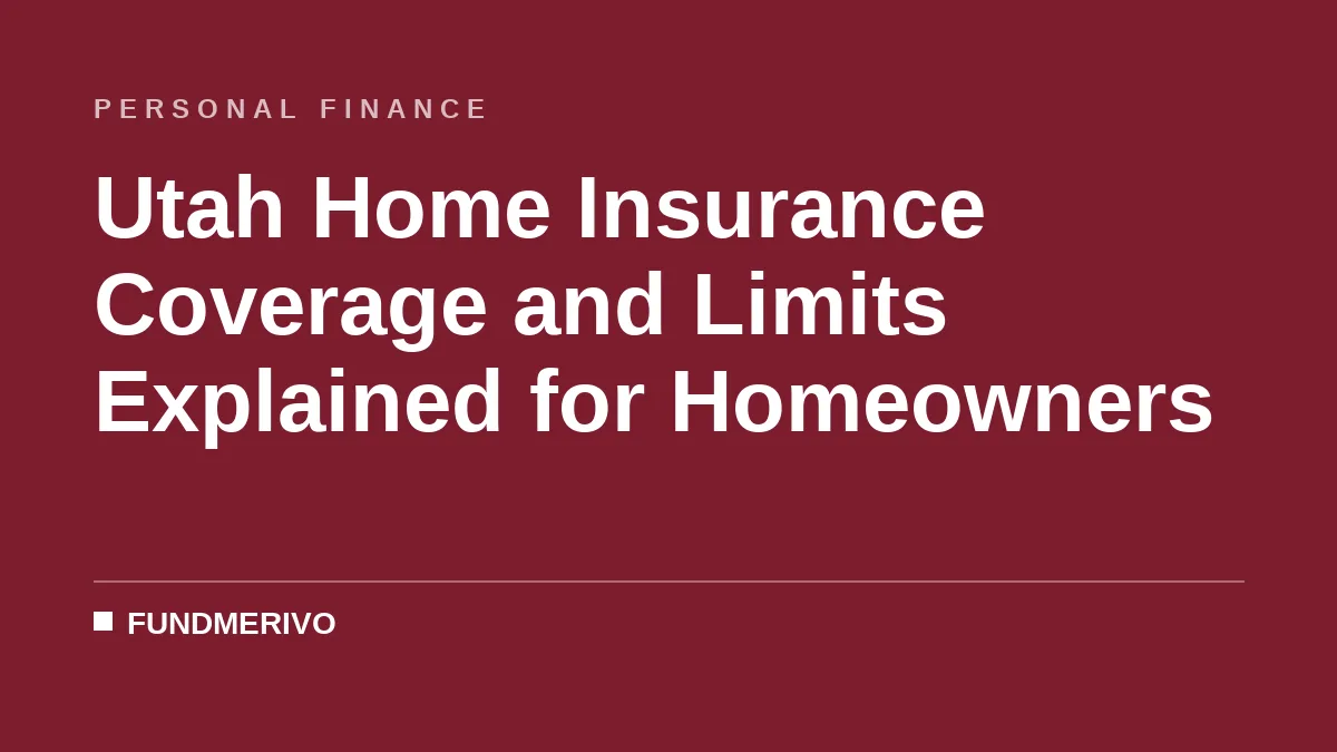 Utah Home Insurance Coverage and Limits Explained for Homeowners
