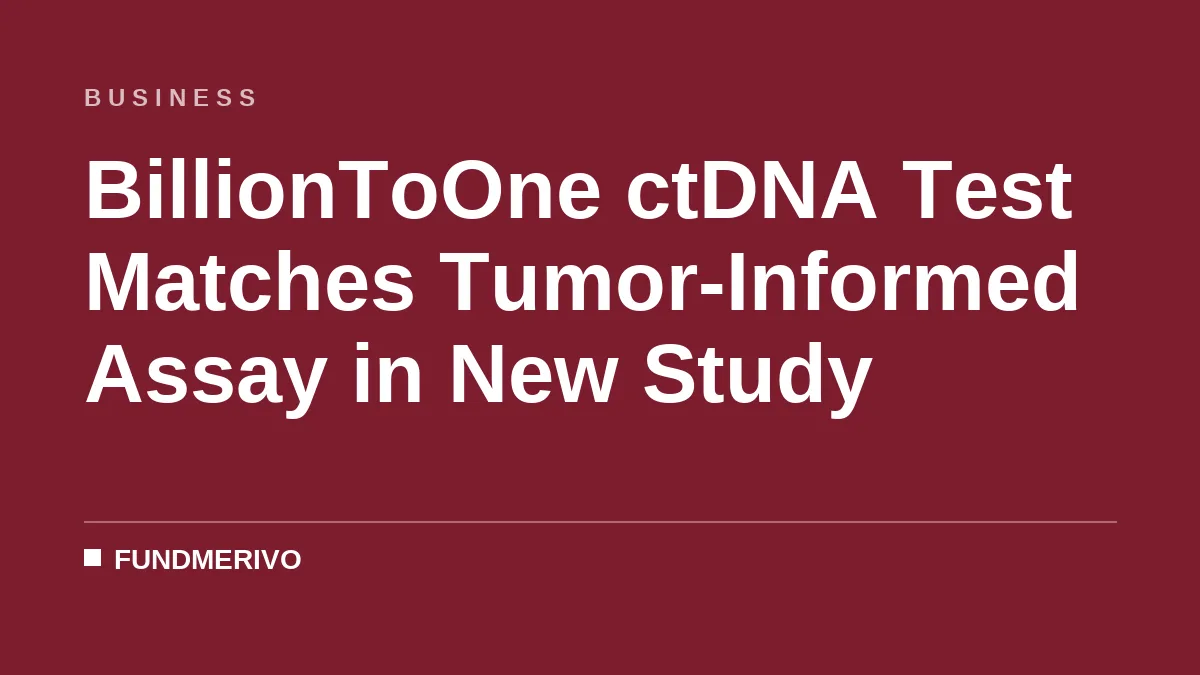 BillionToOne ctDNA Test Matches Tumor-Informed Assay in New Study