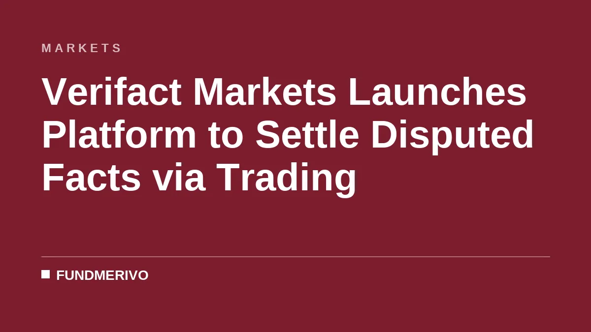 Verifact Markets Launches Platform to Settle Disputed Facts via Trading