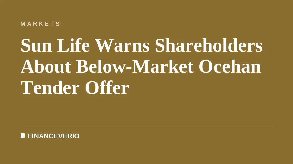 Sun Life Warns Shareholders About Below-Market Ocehan Tender Offer