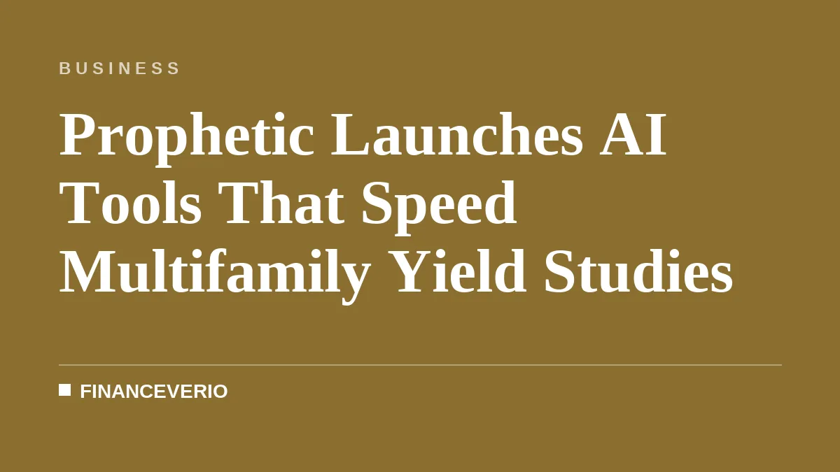Prophetic Launches AI Tools That Speed Multifamily Yield Studies