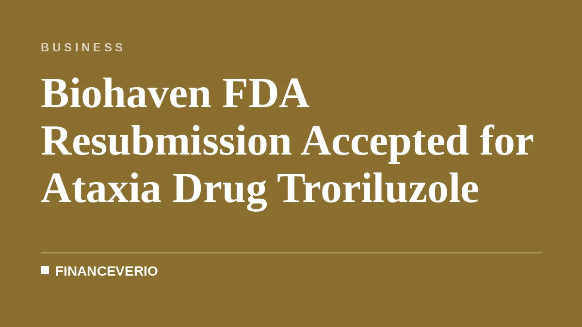 Biohaven FDA Resubmission Accepted for Ataxia Drug Troriluzole