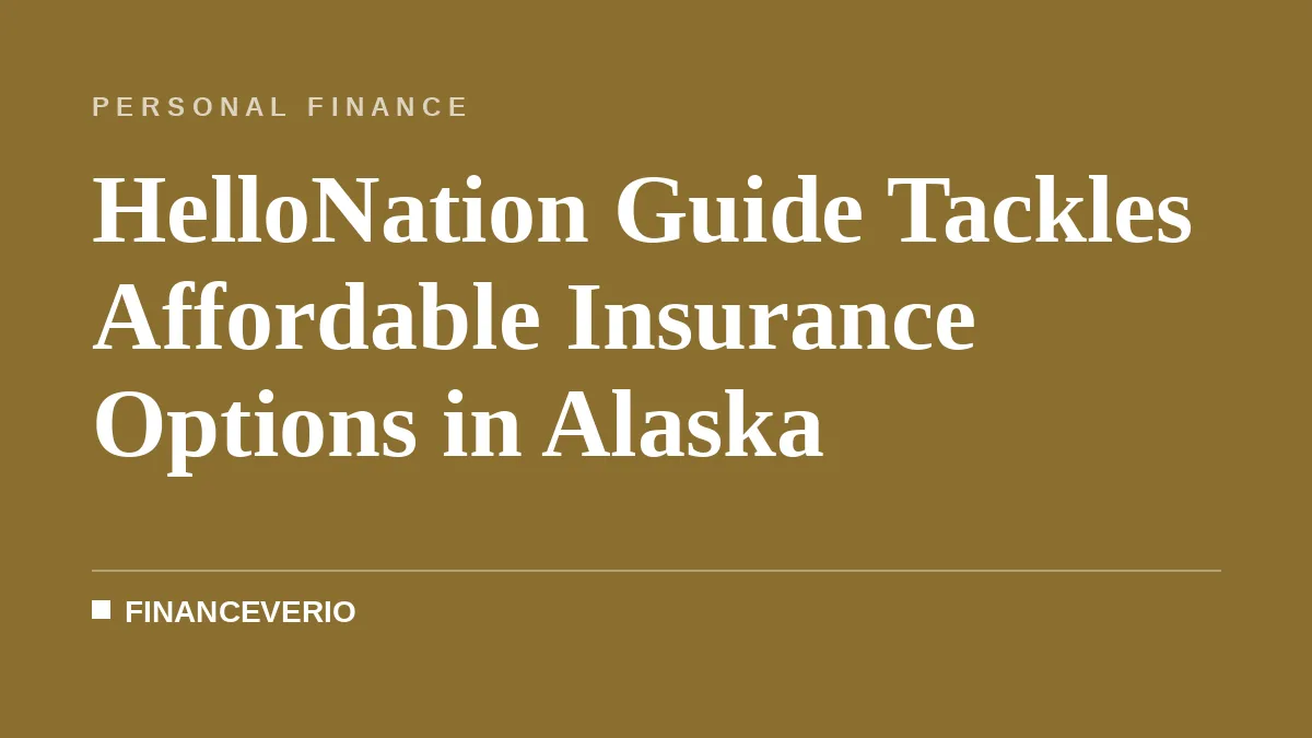 HelloNation Guide Tackles Affordable Insurance Options in Alaska