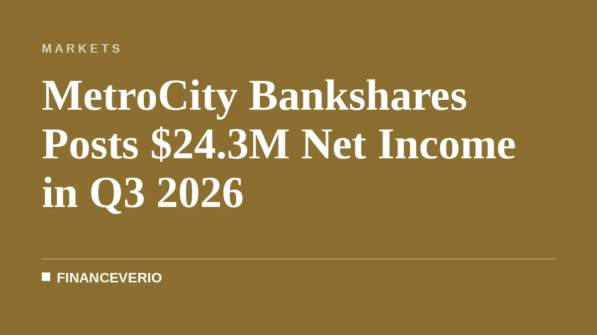 MetroCity Bankshares Posts $24.3M Net Income in Q3 2026