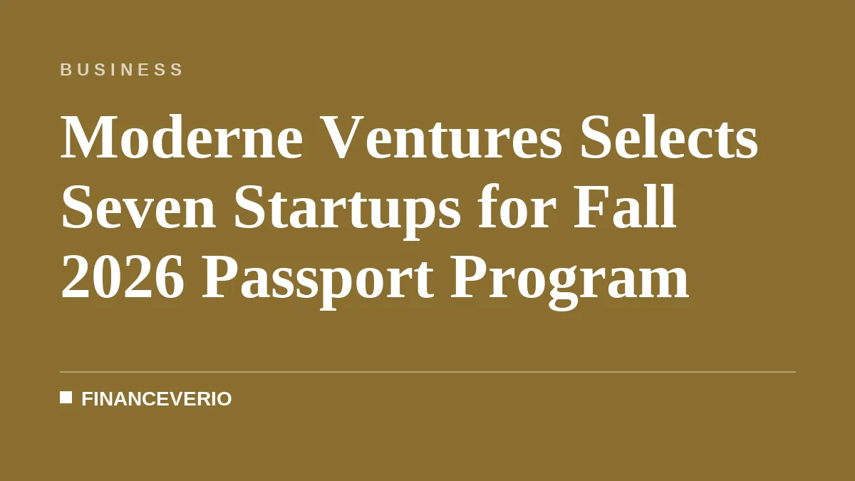 Moderne Ventures Selects Seven Startups for Fall 2026 Passport Program