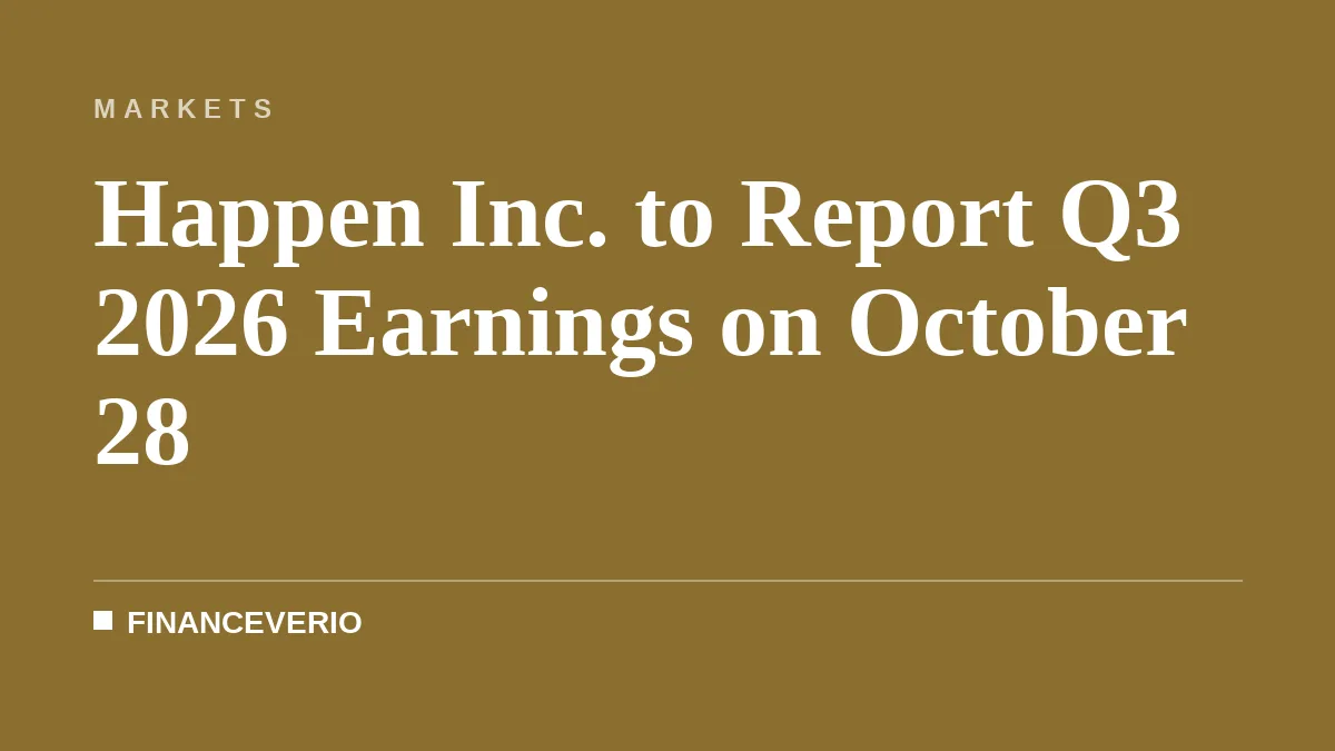 Happen Inc. to Report Q3 2026 Earnings on October 28