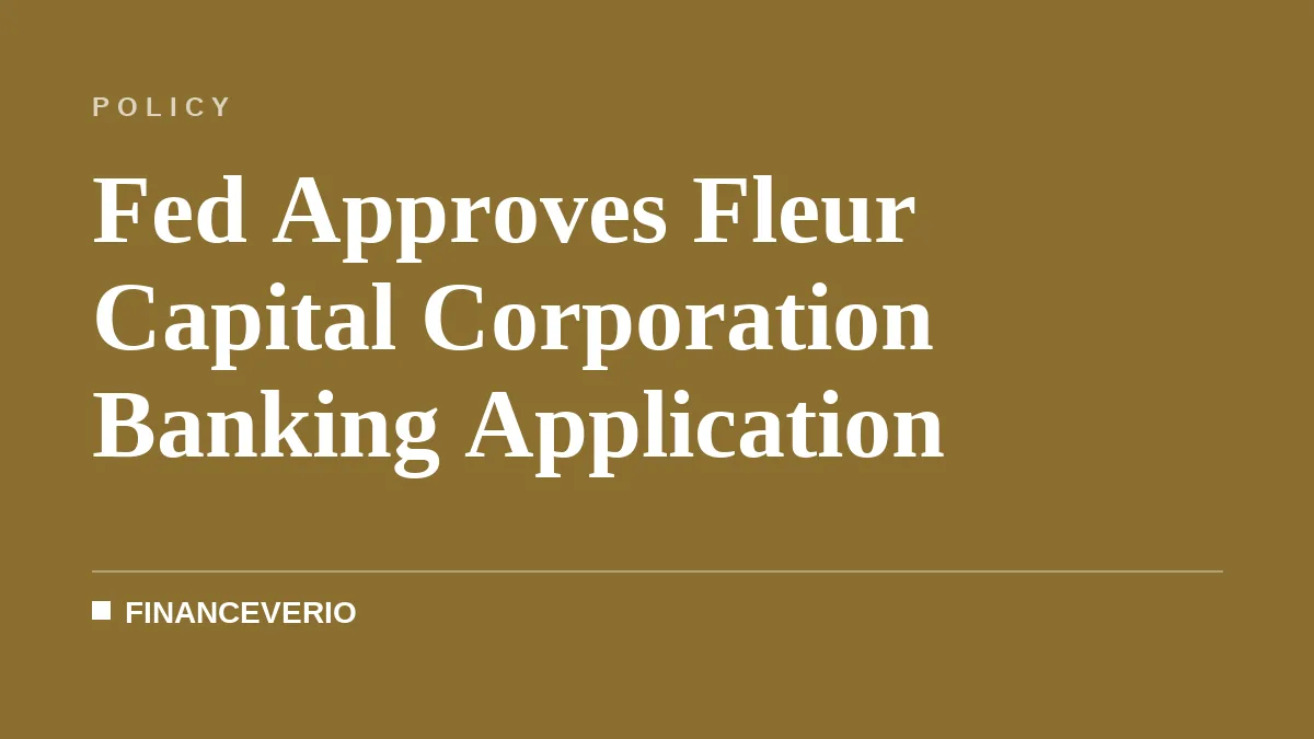 Fed Approves Fleur Capital Corporation Banking Application