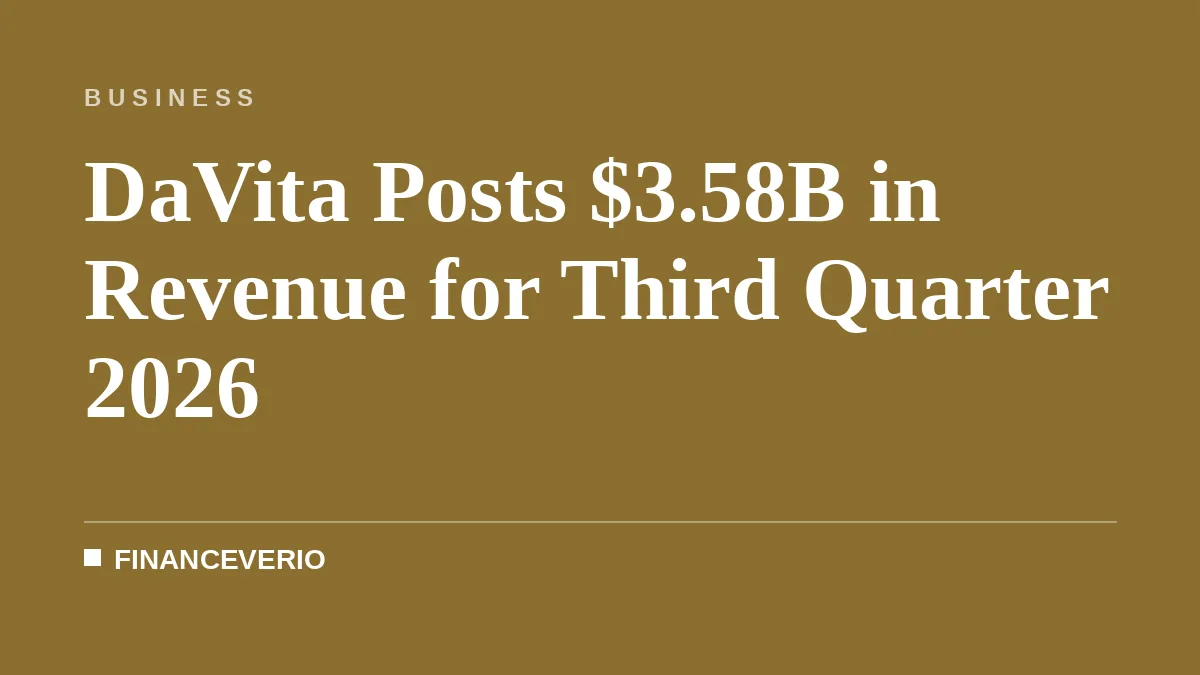 DaVita Posts $3.58B in Revenue for Third Quarter 2026