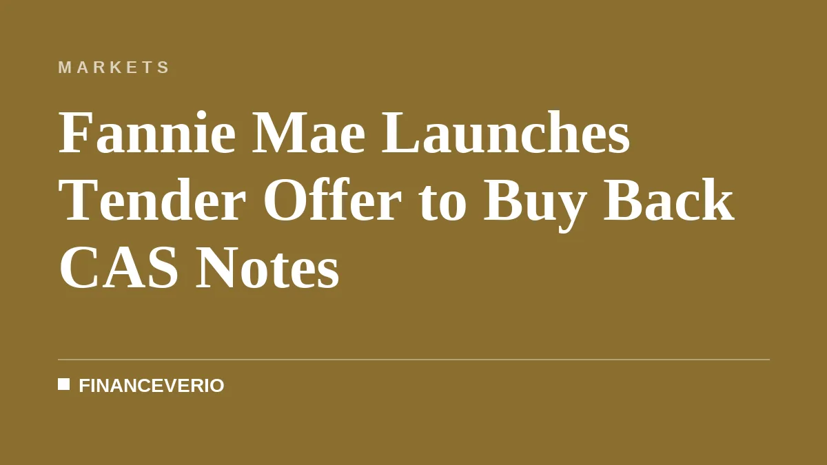Fannie Mae Launches Tender Offer to Buy Back CAS Notes