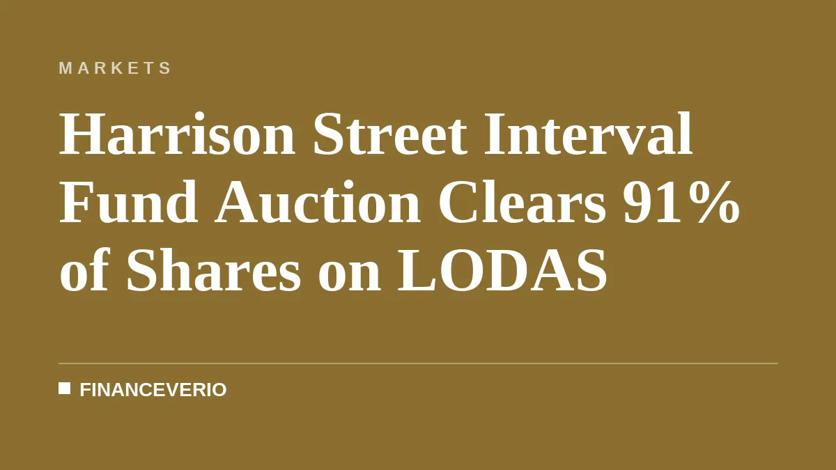 Harrison Street Interval Fund Auction Clears 91% of Shares on LODAS