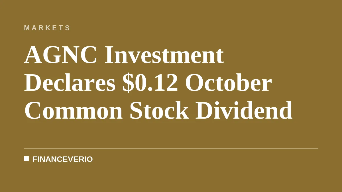 AGNC Investment Declares $0.12 October Common Stock Dividend