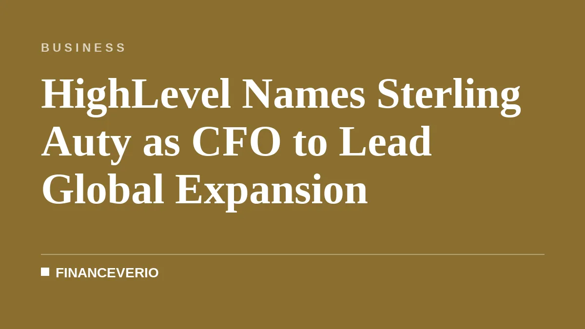 HighLevel Names Sterling Auty as CFO to Lead Global Expansion