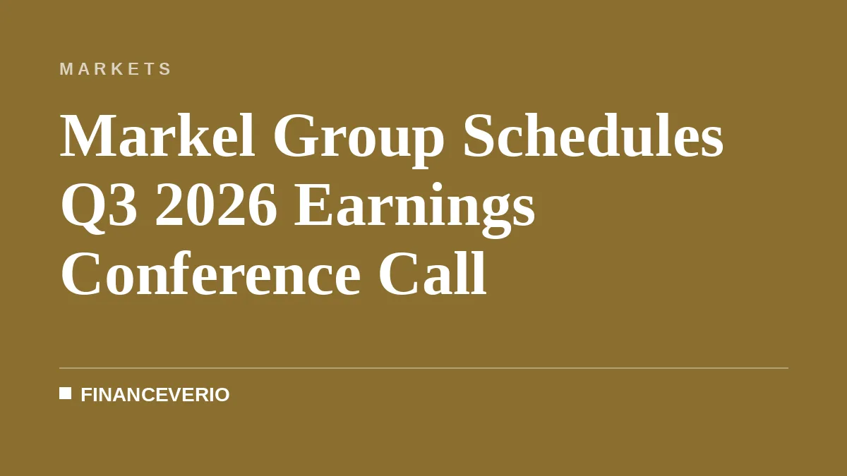 Markel Group Schedules Q3 2026 Earnings Conference Call