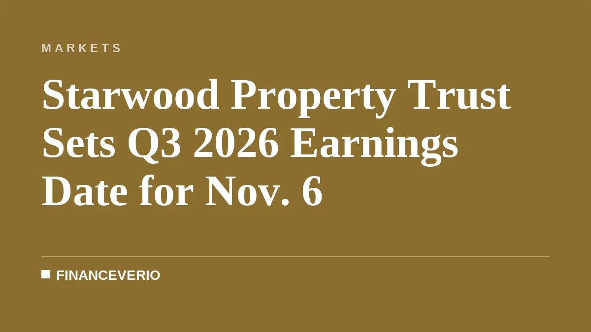 Starwood Property Trust Sets Q3 2026 Earnings Date for Nov. 6