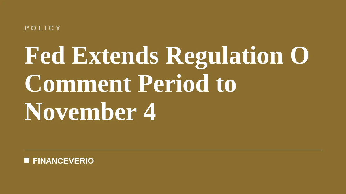 Fed Extends Regulation O Comment Period to November 4