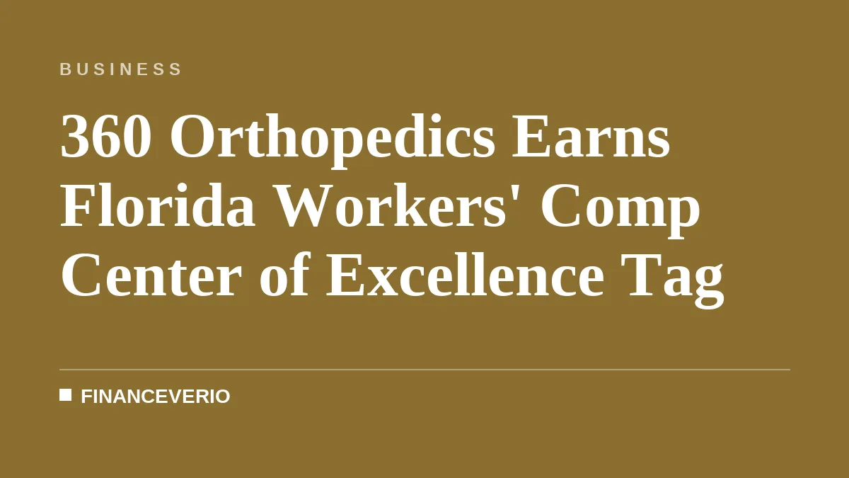 360 Orthopedics Earns Florida Workers' Comp Center of Excellence Tag