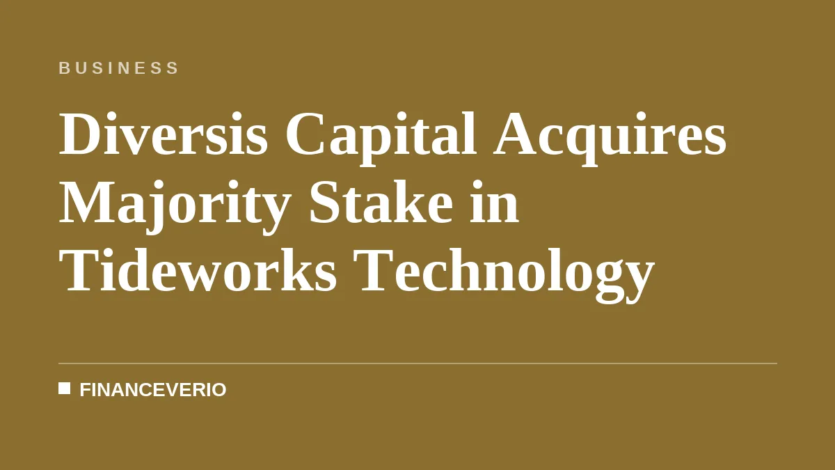 Diversis Capital Acquires Majority Stake in Tideworks Technology