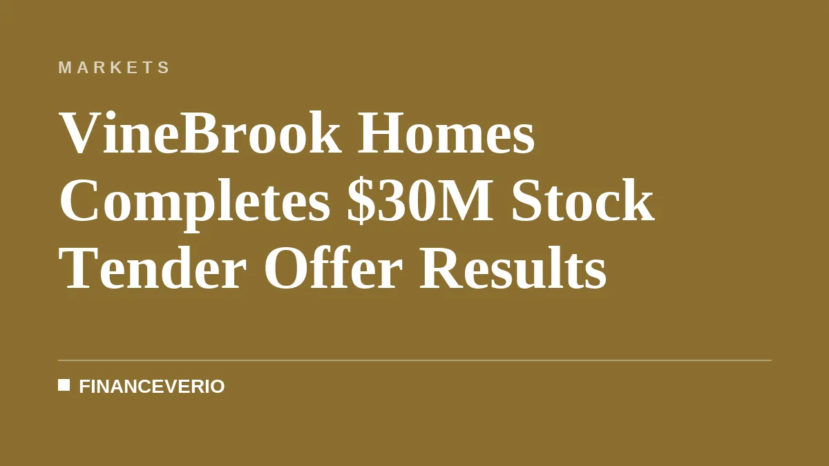 VineBrook Homes Completes $30M Stock Tender Offer Results