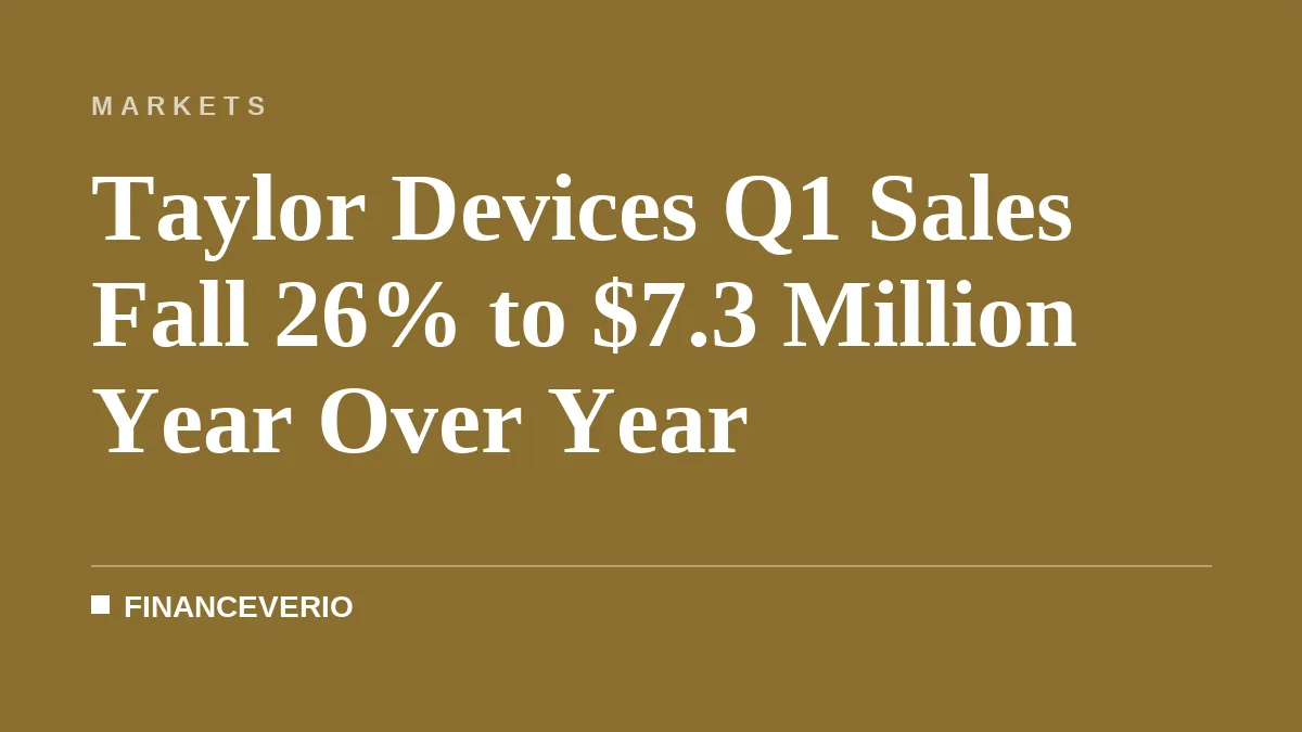 Taylor Devices Q1 Sales Fall 26% to $7.3 Million Year Over Year