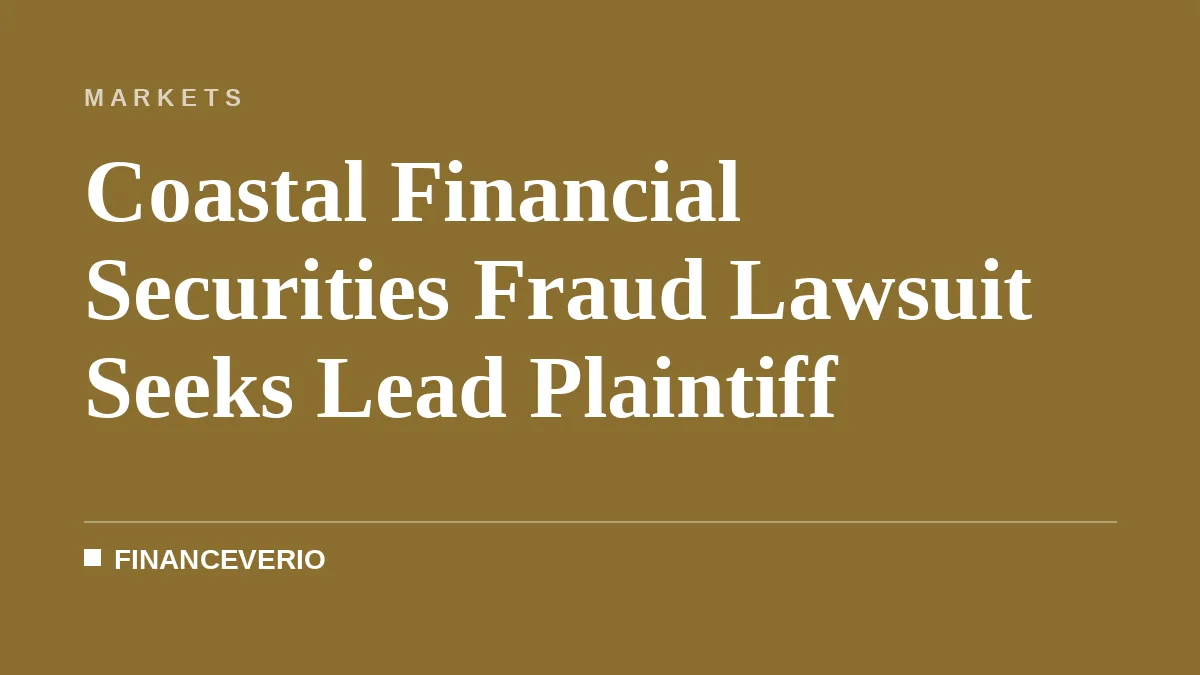 Coastal Financial Securities Fraud Lawsuit Seeks Lead Plaintiff