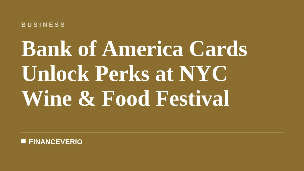 Bank of America Cards Unlock Perks at NYC Wine & Food Festival