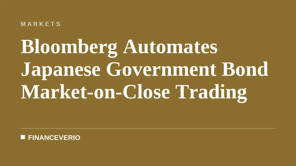 Bloomberg Automates Japanese Government Bond Market-on-Close Trading