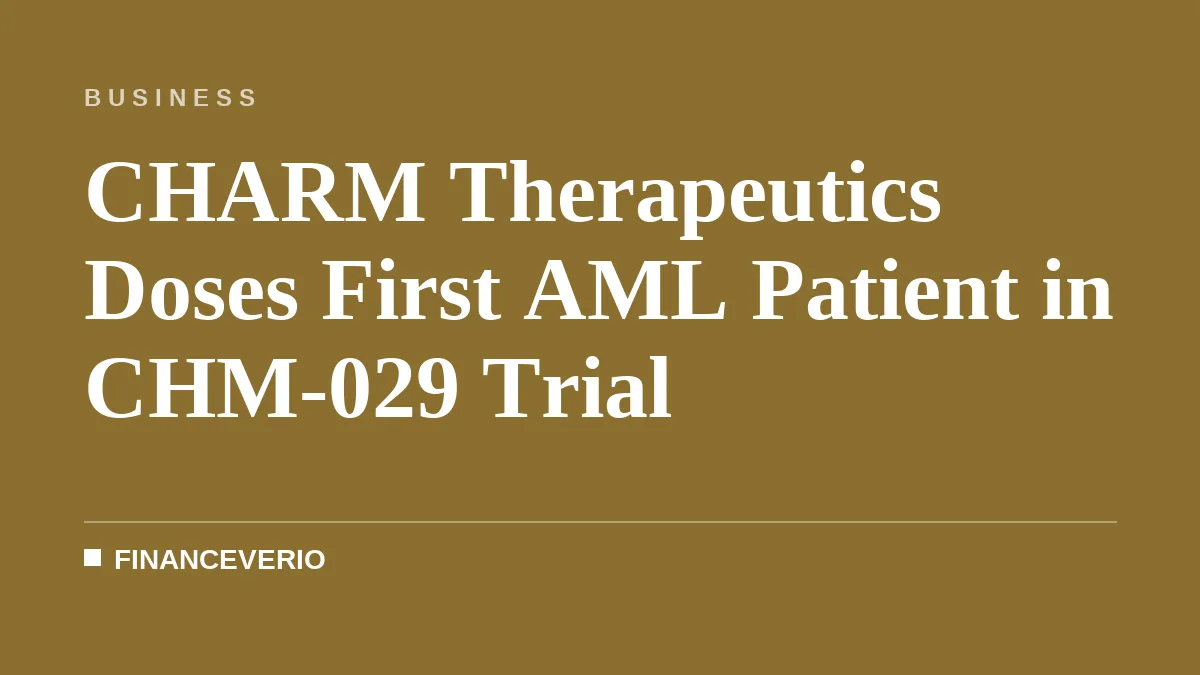 CHARM Therapeutics Doses First AML Patient in CHM-029 Trial