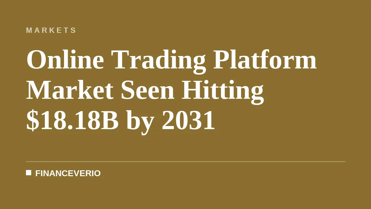 Online Trading Platform Market Seen Hitting $18.18B by 2031