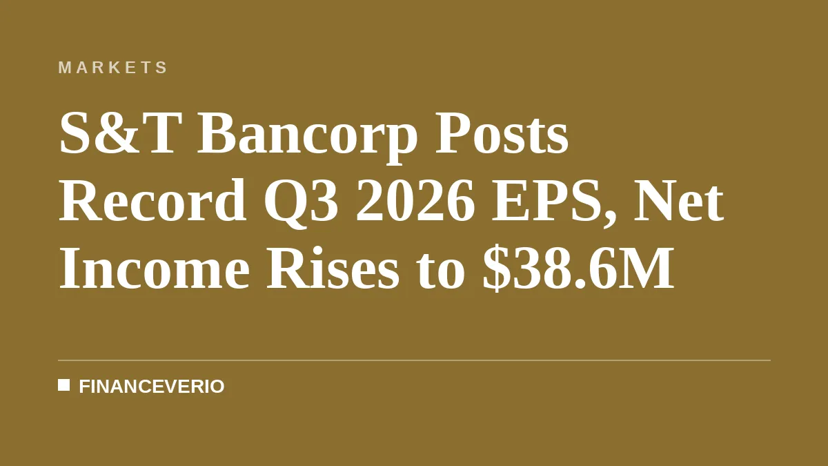 S&T Bancorp Posts Record Q3 2026 EPS, Net Income Rises to $38.6M