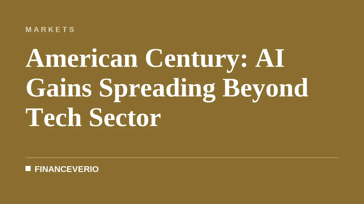 American Century: AI Gains Spreading Beyond Tech Sector