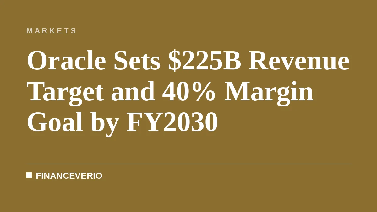 Oracle Sets $225B Revenue Target and 40% Margin Goal by FY2030