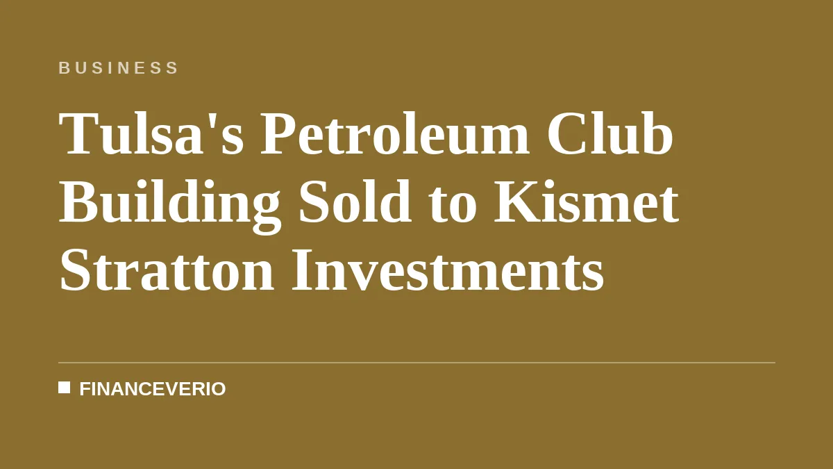 Tulsa's Petroleum Club Building Sold to Kismet Stratton Investments