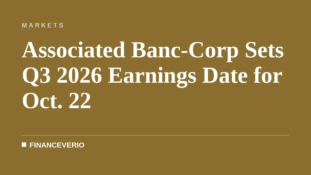 Associated Banc-Corp Sets Q3 2026 Earnings Date for Oct. 22
