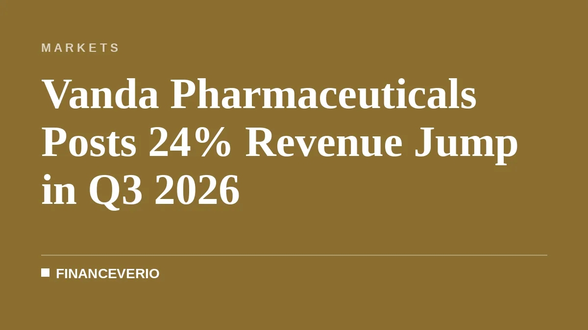 Vanda Pharmaceuticals Posts 24% Revenue Jump in Q3 2026
