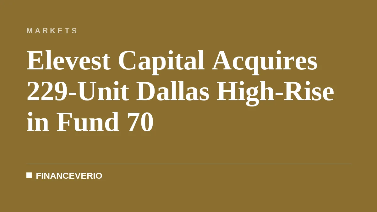 Elevest Capital Acquires 229-Unit Dallas High-Rise in Fund 70